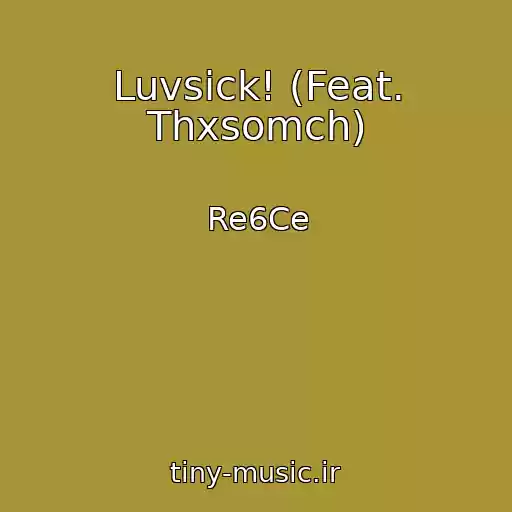 کاور آهنگ Luvsick! (Feat. Thxsomch) از Re6Ce
