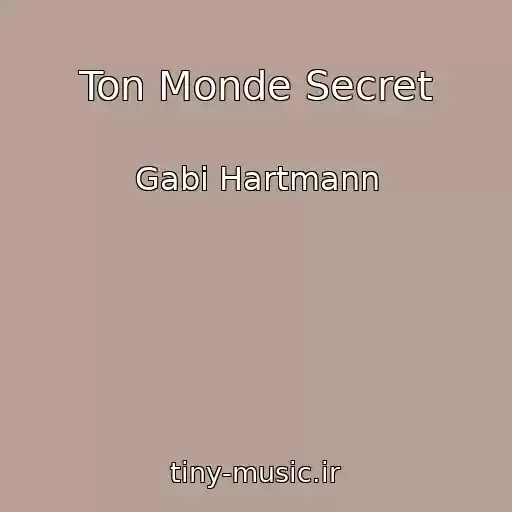 کاور آهنگ Ton Monde Secret از Gabi Hartmann