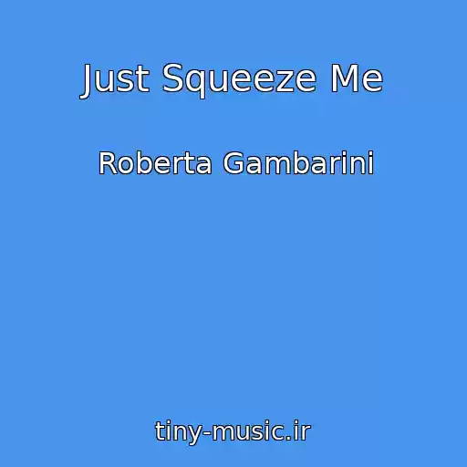 کاور آهنگ Just Squeeze Me از Roberta Gambarini