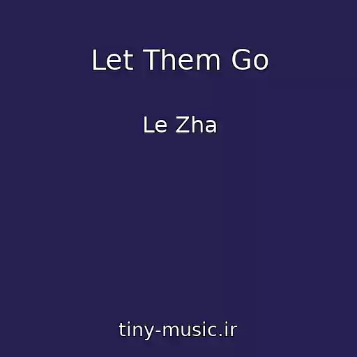 کاور آهنگ Let Them Go از Le Zha