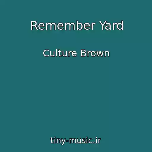 کاور آهنگ Remember Yard از Culture Brown