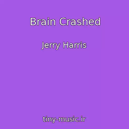 کاور آهنگ Brain Crashed از Jerry Harris