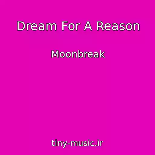 کاور آهنگ Dream For A Reason از Moonbreak