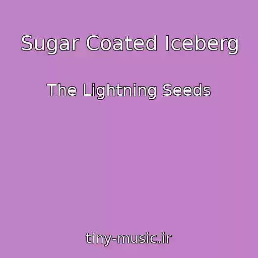 کاور آهنگ Sugar Coated Iceberg از The Lightning Seeds