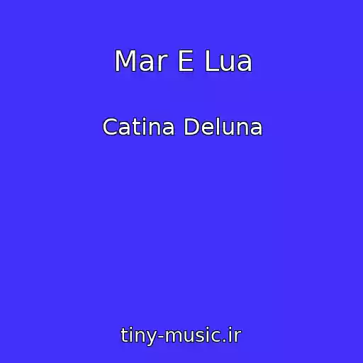 کاور آهنگ Mar E Lua از Catina Deluna