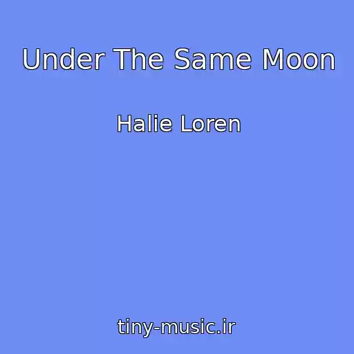 کاور آهنگ Under The Same Moon از Halie Loren