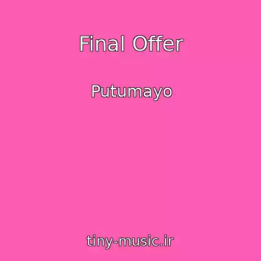 کاور آهنگ Final Offer از Putumayo