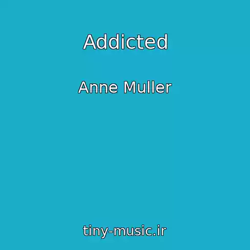 کاور آهنگ Addicted از Anne Muller