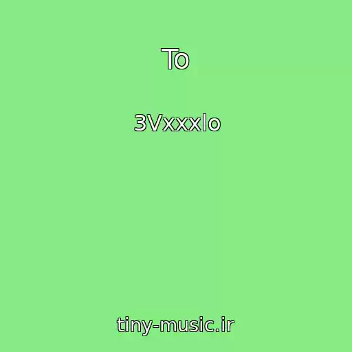 کاور آهنگ To از 3Vxxxlo