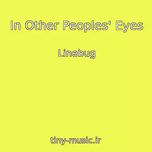 کاور آهنگ In Other Peoples' Eyes از Linebug