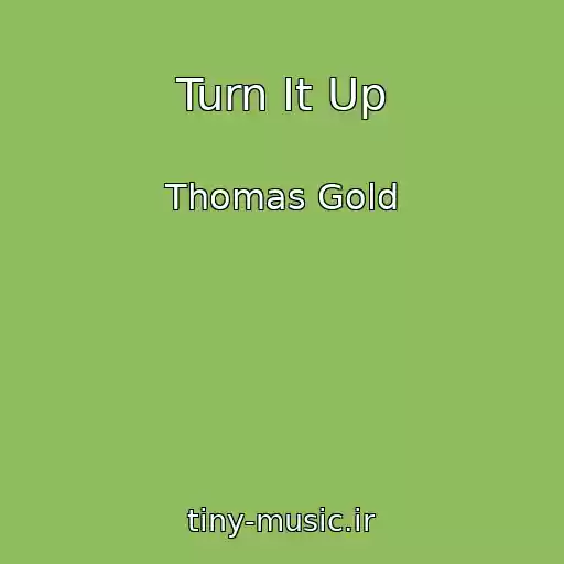 کاور آهنگ Turn It Up از Thomas Gold