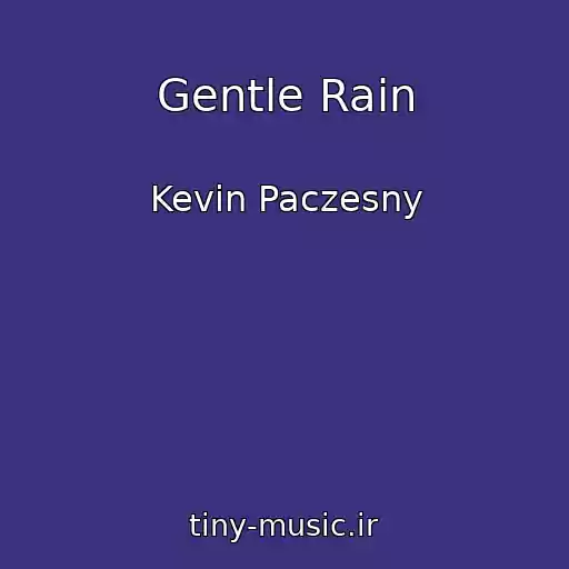 کاور آهنگ Gentle Rain از Kevin Paczesny