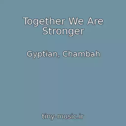 کاور آهنگ Together We Are Stronger از Gyptian, Chambah