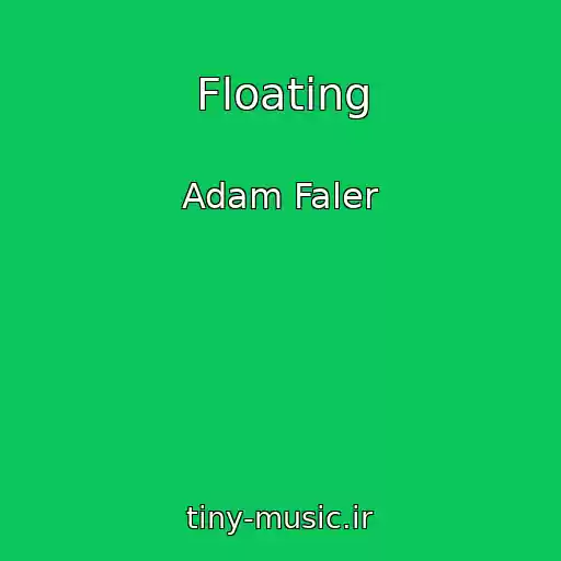 کاور آهنگ Floating از Adam Faler