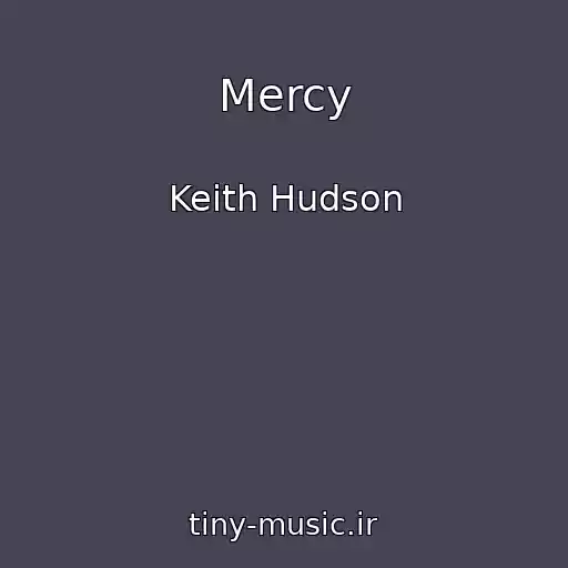 کاور آهنگ Mercy از Keith Hudson