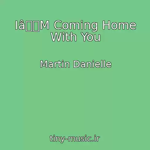 کاور آهنگ IâM Coming Home With You از Martin Danielle