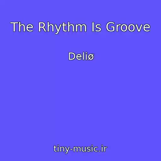 کاور آهنگ The Rhythm Is Groove از Deliø