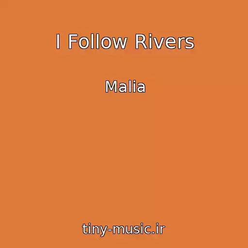 کاور آهنگ I Follow Rivers از Malia