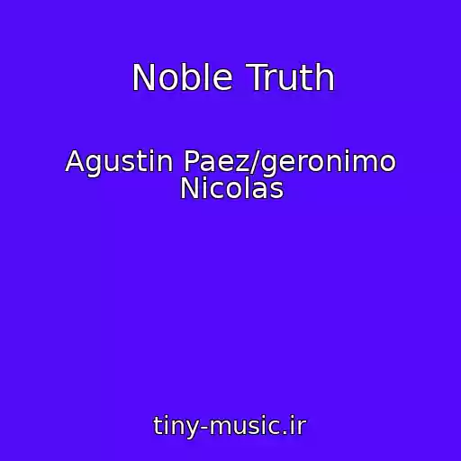 کاور آهنگ Noble Truth از Agustin Paez/geronimo Nicolas