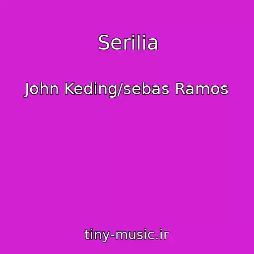 کاور آهنگ Serilia از John Keding/sebas Ramos