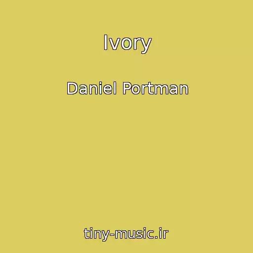 کاور آهنگ Ivory از Daniel Portman