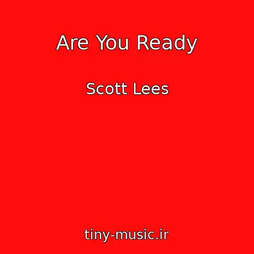 کاور آهنگ Are You Ready از Scott Lees