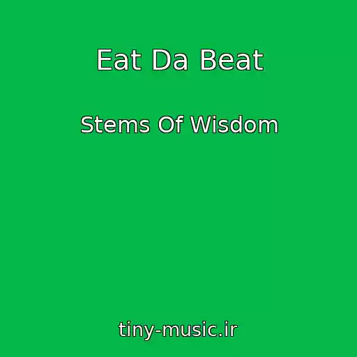 کاور آهنگ Eat Da Beat از Stems Of Wisdom