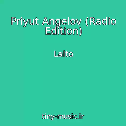کاور آهنگ Priyut Angelov (Radio Edition) از Laito
