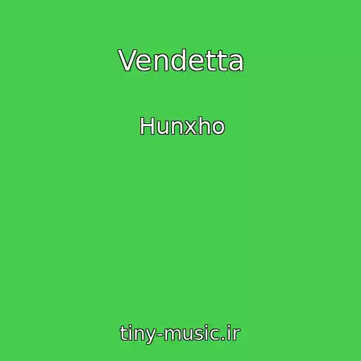 کاور آهنگ Vendetta از Hunxho