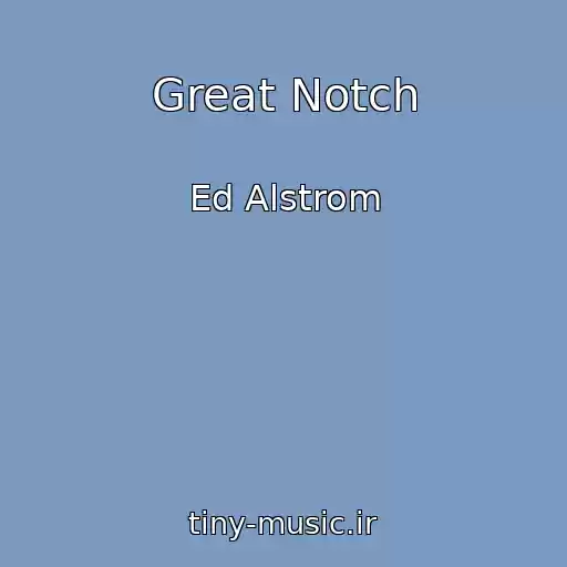 کاور آهنگ Great Notch از Ed Alstrom