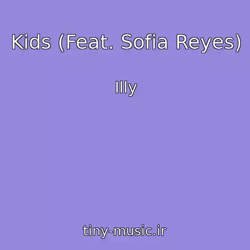 کاور آهنگ Kids (Feat. Sofia Reyes) از Illy