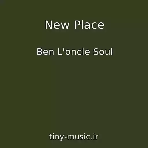کاور آهنگ New Place از Ben L'oncle Soul
