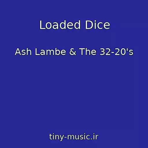کاور آهنگ Loaded Dice از Ash Lambe & The 32-20's