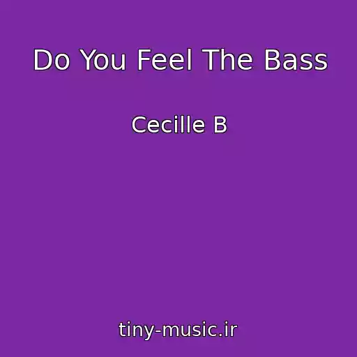 کاور آهنگ Do You Feel The Bass از Cecille B