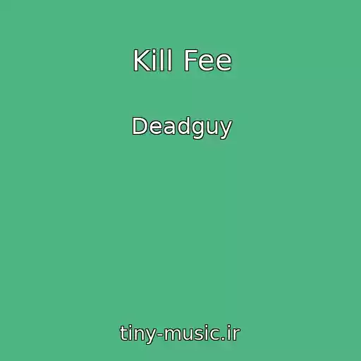 کاور آهنگ Kill Fee از Deadguy
