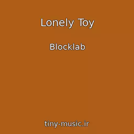 کاور آهنگ Lonely Toy از Blocklab