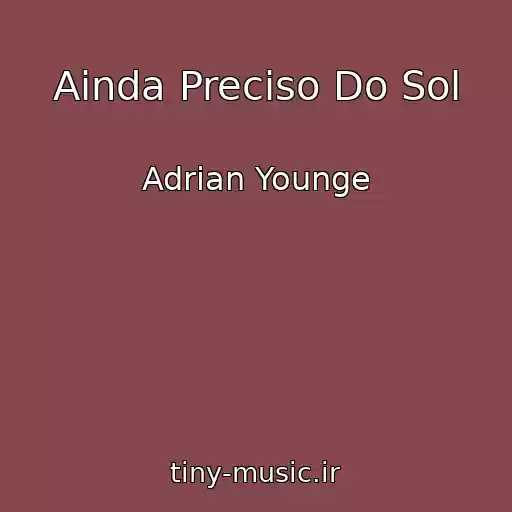 کاور آهنگ Ainda Preciso Do Sol از Adrian Younge