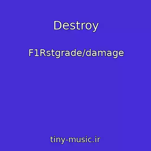 کاور آهنگ Destroy از F1Rstgrade/damage