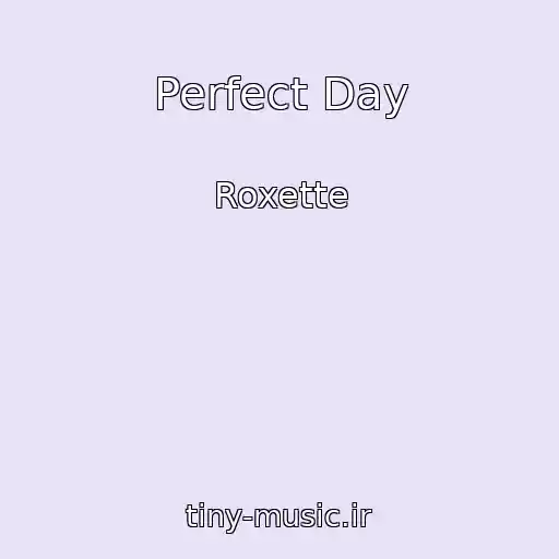 کاور آهنگ Perfect Day از Roxette