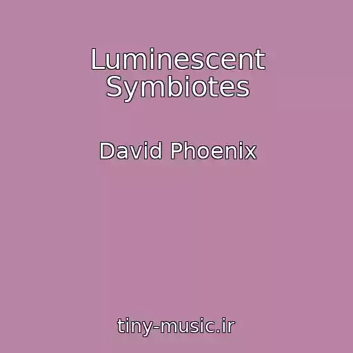 کاور آهنگ Luminescent Symbiotes از David Phoenix