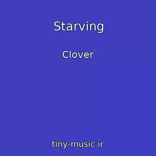 کاور آهنگ Starving از Clover