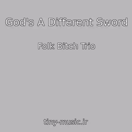 کاور آهنگ God's A Different Sword از Folk Bitch Trio