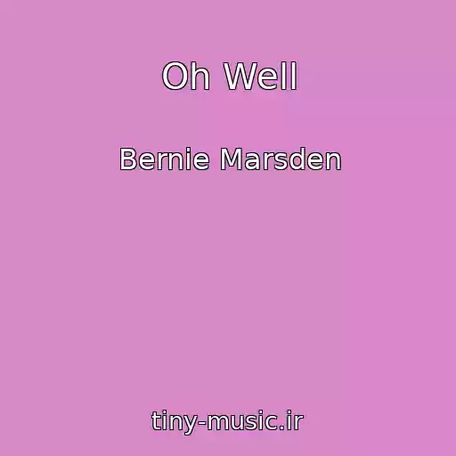 کاور آهنگ Oh Well از Bernie Marsden