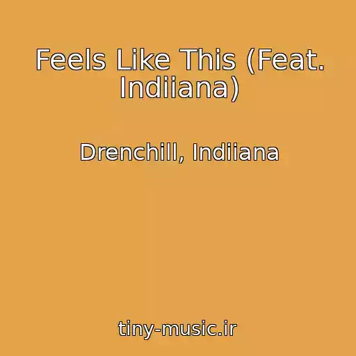کاور آهنگ Feels Like This (Feat. Indiiana) از Drenchill, Indiiana