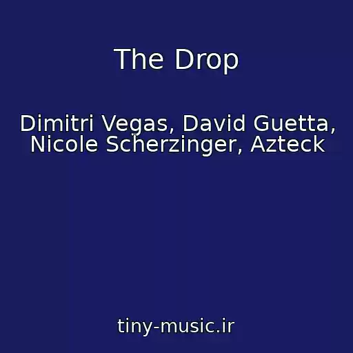 کاور آهنگ The Drop از Dimitri Vegas, David Guetta, Nicole Scherzinger, Azteck