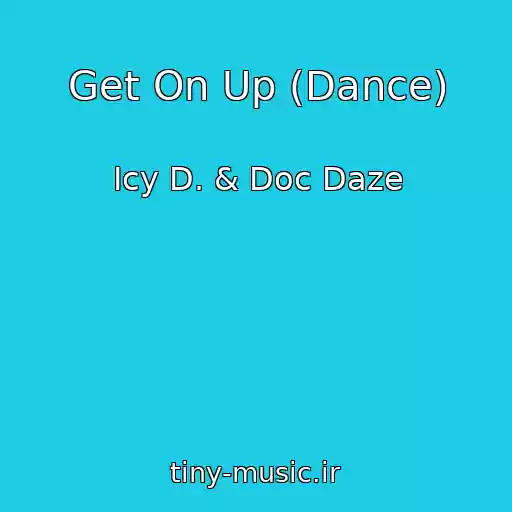 کاور آهنگ Get On Up (Dance) از Icy D. & Doc Daze