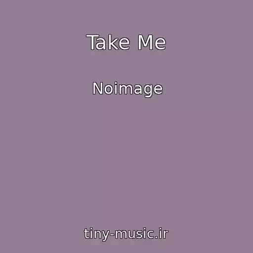 کاور آهنگ Take Me از Noimage