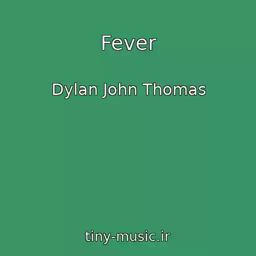 کاور آهنگ Fever از Dylan John Thomas