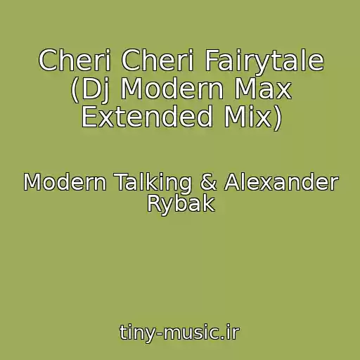 کاور آهنگ Cheri Cheri Fairytale (Dj Modern Max Extended Mix) از Modern Talking & Alexander Rybak