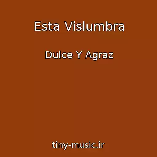 کاور آهنگ Esta Vislumbra از Dulce Y Agraz